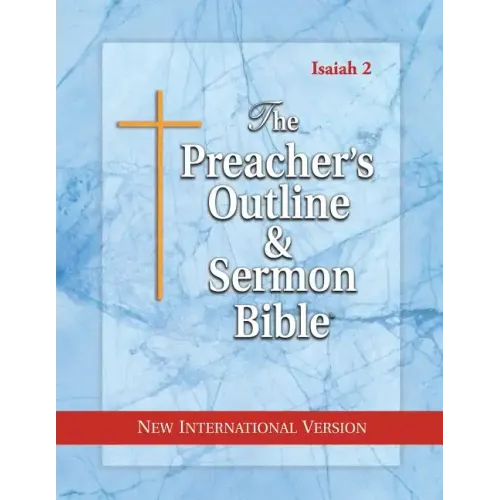 The Preacher's Outline & Sermon Bible: Isaiah 36-66: New International Version