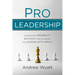 Pro Leadership: Establishing Your Credibility, Building Your Following and Leading With Impact