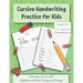 Cursive Handwriting Practice for Kids: Learning Cursive with Alphabet and Words Tracing and Writing. Great for 8-9 year old. Grade 3 and Grade 4