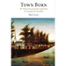 Town Born: The Political Economy of New England from Its Founding to the Revolution