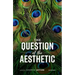 The Question of the Aesthetic