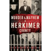 Murder & Mayhem in Herkimer County