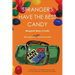 Strangers Have the Best Candy: How talking to strangers leads to a life of crazy adventure and lasting friendship
