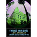 Twisted Tour Guide Los Angeles: Shocking Deaths, Scandals and Vice
