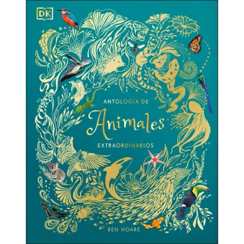 Antología de Animales Extraordinarios (an Anthology of Intriguing Animals)
