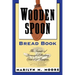 The Wooden Spoon Bread Book: The Secrets of Successful Baking