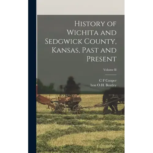 History of Wichita and Sedgwick County, Kansas, Past and Present; Volume II