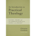 An Introduction to Practical Theology: History, Theory, and the Communication of the Gospel in the Present