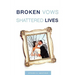 Broken Vows Shattered Lives