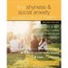 The Shyness and Social Anxiety Workbook for Teens: CBT and ACT Skills to Help You Build Social Confidence