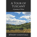 A Tour of Tuscany: A Journey of Wine