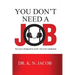You Don't Need a Job: You were designed to work. Not to be employed.