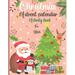 Christmas Advent Calendar Activity Book For Kids: : A Fun Countdown To Christmas Coloring Pages & Mazes & Word Searches & Letters To Santa For Kids ..