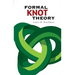 Formal Knot Theory