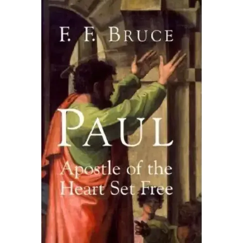 Paul: Apostle of the Heart Set Free