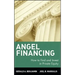 Angel Financing: How to Find and Invest in Private Equity