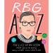 Rbg A to Z: The Life of an Icon from ACLU to Gen Z