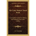 The Cider Makers' Hand Book: A Complete Guide For Making And Keeping Pure Cider (1896)