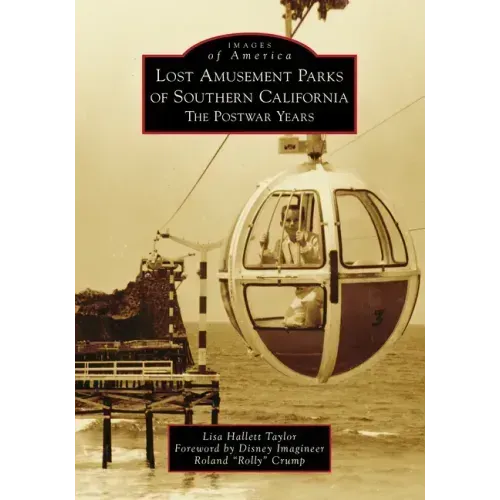 Lost Amusement Parks of Southern California: The Postwar Years