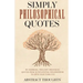 Simply Philosophical Quotes: 915 Inspiring, Thought-Provoking Quotes from 10 Influential Philosophers to Open Your Third Eye