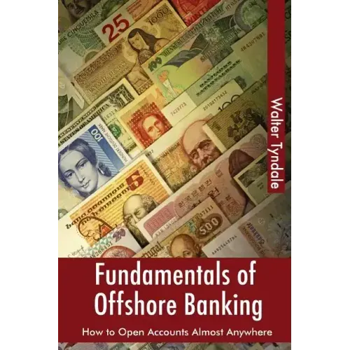Fundamentals Of Offshore Banking: How To Open Accounts Almost Anywhere