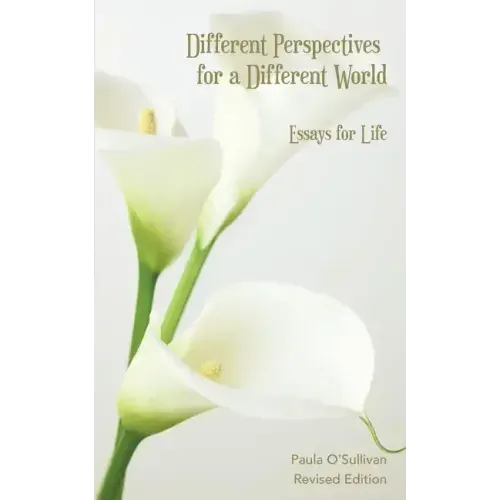 Different Perspectives for a Different World: Essays for Life - Revised Edition