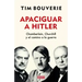 Apaciguar a Hitler: Chamberlain, Churchill Y El Camino a la Guerra / Appeasement Chamberlain, Hitler, Churchill, and the Road to War