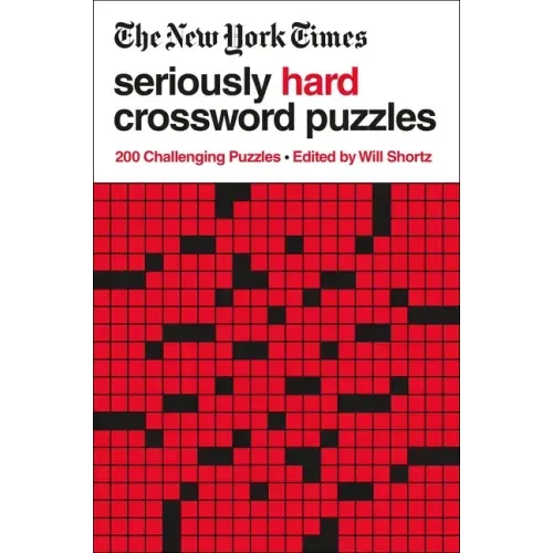 The New York Times Seriously Hard Crossword Puzzles: 200 Challenging Puzzles