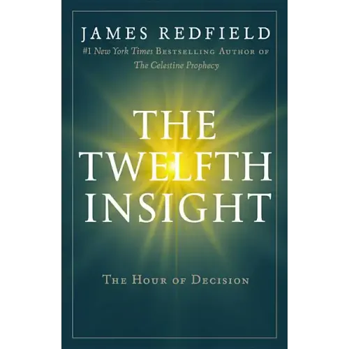 The Twelfth Insight: The Hour of Decision