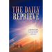 The Daily Reprieve: A Spiritual Guide for Recovering People Learning to Trust God's Love
