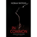 In Common: A Novel of Love and Sacrifice