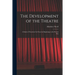 The Development of the Theatre; a Study of Theatrical Art From the Beginnings to the Present Day