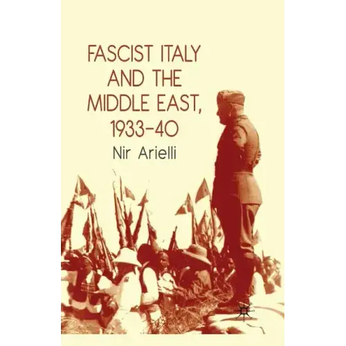 Fascist Italy and the Middle East, 1933-40