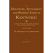 The Discovery, Settlement and Present State of Kentucke: And an Essay Towards the Topography, and Natural History of That Important Country