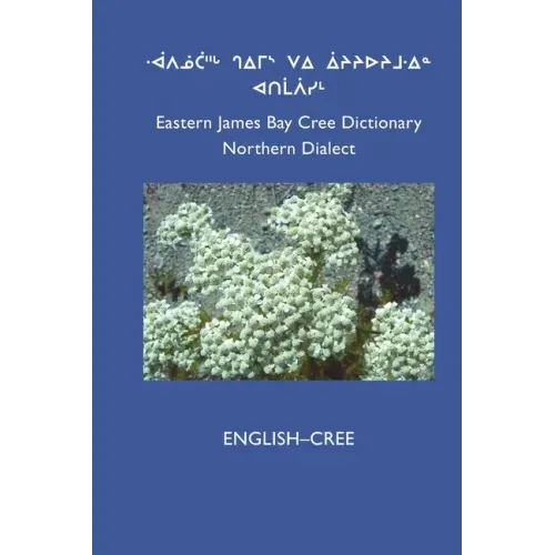 East Cree (Northern) Dictionary: English-Cree