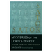 Mysteries of the Lord's Prayer: Wisdom from the Early Church