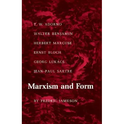 Marxism and Form: 20th-Century Dialectical Theories of Literature