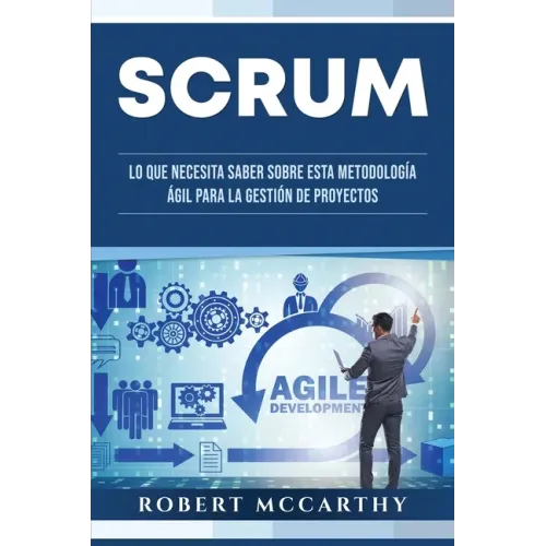 Scrum: Lo que necesita saber sobre esta metodología ágil para la gestión de proyectos