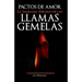 Pactos de Amor: La Sagrada Verdad de las Llamas Gemelas