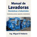 Manual de Lavadoras Domésticas e Industriales: Fundamentos, procesos, reparación y mantenimiento