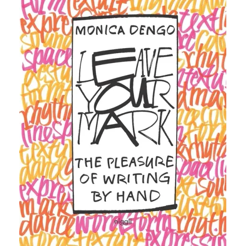 Leave Your Mark: The Pleasure of Writing by Hand