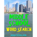 Middle School Word Search: 133 Large Print Vocabulary Themed Puzzles
