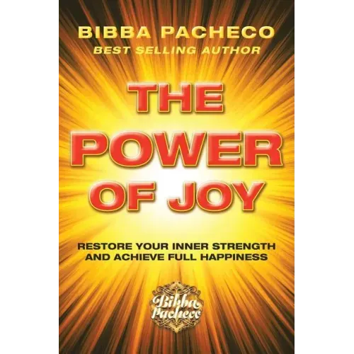 The Power of Joy: Restore Your Inner Strength and Achieve Full Happiness
