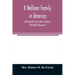 A Walloon family in America; Lockwood de Forest and his forbears 1500-1848 (Volume II)