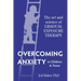 Overcoming Anxiety in Children & Teens