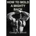 How to Mold a Mighty Back: (Original Version, Restored)