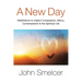 A New Day: Meditations to Inspire Compassion, Contemplation, Well-Being & the Spiritual Life