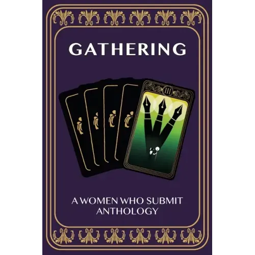 Gathering: A Women Who Submit Anthology