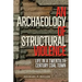 An Archaeology of Structural Violence: Life in a Twentieth-Century Coal Town