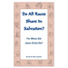 Do All Races Share In Salvation: For Whom Did Jesus Christ Die?